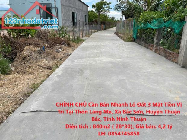 CHÍNH CHỦ Cần Bán Nhanh Lô Đất 3 Mặt Tiền Vị Trí Tại Huyện Thuận Bắc, Tỉnh Ninh Thuận