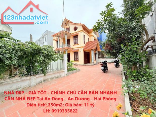 NHÀ ĐẸP - GIÁ TỐT - CHÍNH CHỦ CẦN BÁN NHANH CĂN NHÀ ĐẸP Tại An Đồng - An Dương - Hải Phòng