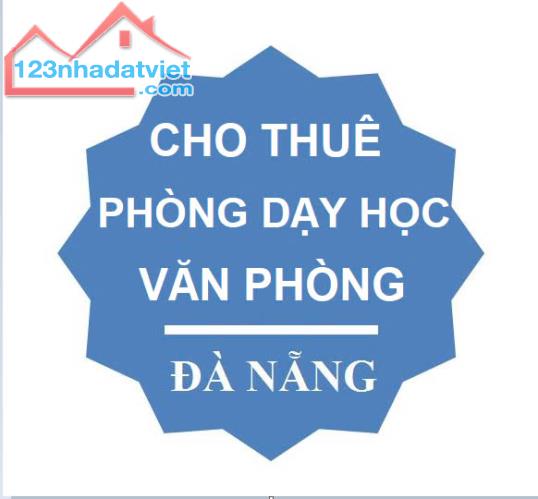 Cho thuê phòng dạy học và văn phòng làm Trung tâm ngoại ngữ tại khu vực TP Đà Nẵng