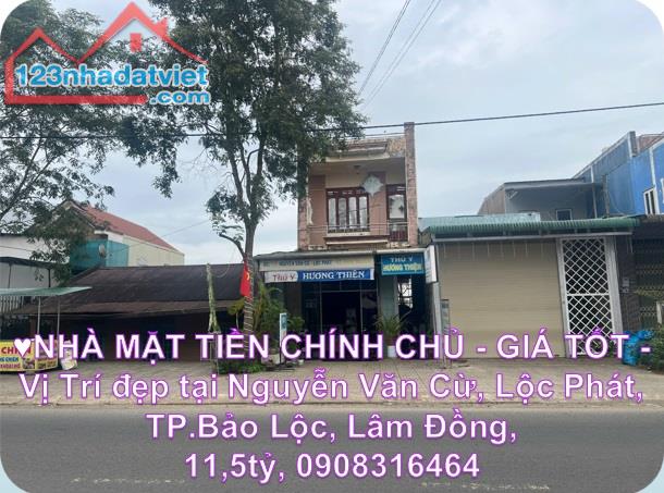 ♥️NHÀ MẶT TIỀN CHÍNH CHỦ - GIÁ TỐT - Vị Trí đẹp tại Nguyễn Văn Cừ, Lộc Phát, TP.Bảo Lộc