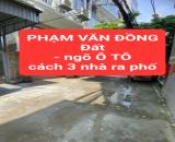 PHẠM VĂN ĐỒNG - ĐẤT - ngang 5m - Ngõ Ô TÔ - cách 3 nhà ra phố - 0859990768