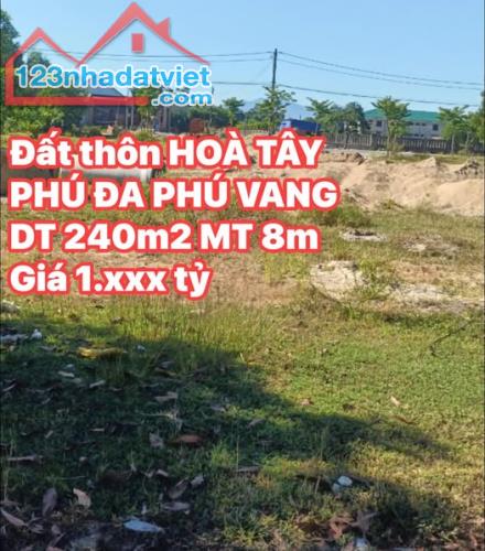 BÁN ĐẤT THÔN HOÀ TÂY PHÚ ĐA PHÚ VANG TP HUẾ  Diện tích 240m2 mặt tiền 8m - 2