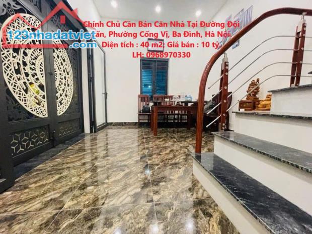 Chính Chủ Cần Bán Căn Nhà Tại Đường Đội Cấn, Phường Cống Vị, Ba Đình, Hà Nội.