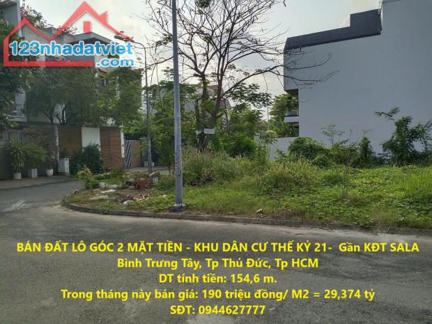 BÁN ĐẤT LÔ GÓC 2 MẶT TIỀN - KHU DÂN CƯ THẾ KỶ 21-  Gần KĐT SALA Bình Trưng Tây, Tp Thủ