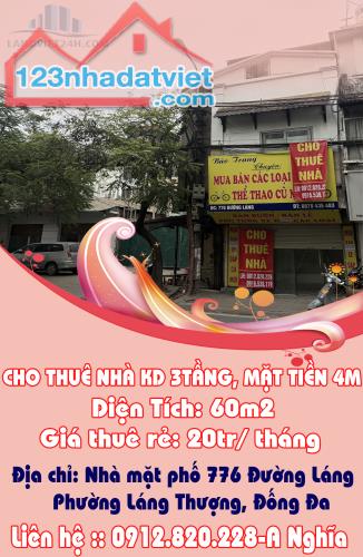 CHO THUÊ NHÀ KINH DOANH 3TẦNG, MẶT TIỀN 4M- TẠI 776 ĐƯỜNG LÁNG, P.LÁNG THƯỢNG, ĐỐNG ĐA