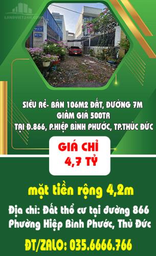BÁN 106M2 ĐẤT, ĐƯỜNG 7M, GIẢM GIÁ 500TR GIÁ CHỈ 4,7 TỶ, TẠI Đ.866, P.HIỆP BÌNH PHƯỚC