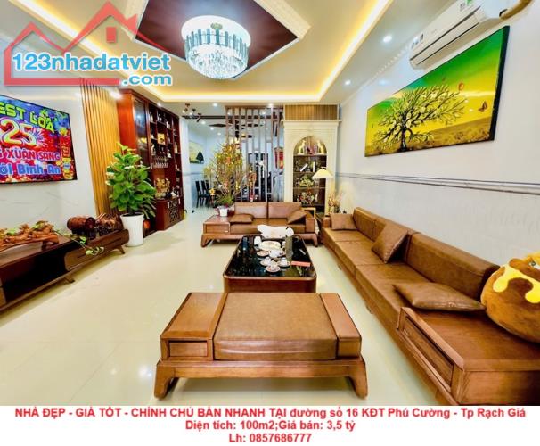 NHÀ ĐẸP - GIÁ TỐT - CHÍNH CHỦ BÁN NHANH TẠI đường số 16 KĐT Phú Cường - Tp Rạch Giá