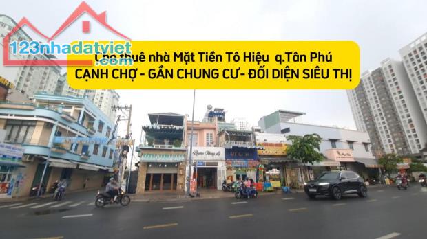 Cho thuê nhà mặt tiền Tô Hiệu 125m², 1Lầu - NGANG 5M- GẦN CHUNG CƯ
