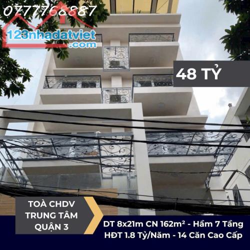 TÒA CHDV CAO CẤP Q3 – HẦM 7 TẦNG – THU 1.8 TỶ/NĂM – 48 TỶ