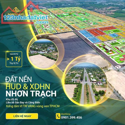 Đầu tư đất nền  tại Nhơn Trạch - Khu đô thị liền kề Sân Bay và Cảng Biển với tài chính từ - 2