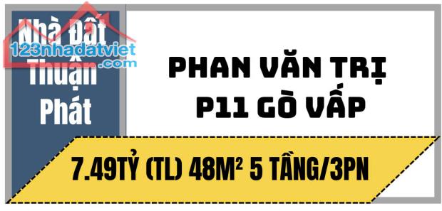 HIẾM!  Chỉ 7.49 tỷ TL! 48M², 5 Tầng/3PN – HẺM XE HƠI – PHAN VĂN TRI, Gò Vấp!