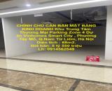 CHÍNH CHỦ CẦN BÁN MẶT BẰNG KINH DOANH Khu Trung Tâm Thương Mại Parking Zone 4 Vinhomes