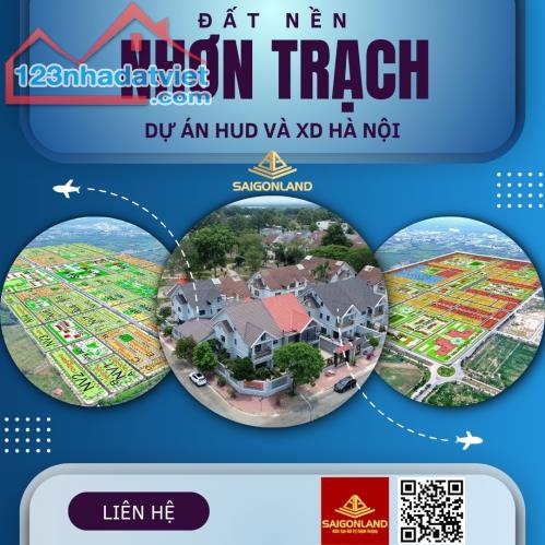 Cty Saigonland - Đầu tư đất nền  tại Nhơn Trạch với tài chính từ 2 đến 3 tỷ đồng