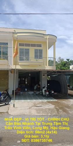NHÀ ĐẸP - VỊ TRÍ TỐT - CHÍNH CHỦ Cần Bán Nhanh Tại Trung Tâm Thị Trấn Vĩnh Viễn, Long Mỹ,