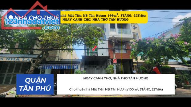 Cho thuê nhà Mặt Tiền NB Tân Hương 100m², 3TẦNG, 22Triệu, NGAY CẠNH CHỢ, NHÀ THỜ