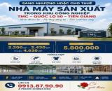 SANG NHƯỢNG HOẶC CHO THUÊ NHÀ MÁY SẢN XUẤT , KCN TMC, QUỐC LỘ 50, TIỀN GIANG