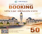 YÊN LẠC DRAGON CITY CHÍNH THỨC NHẬN BOOKING – SỞ HỮU VỊ TRÍ TRUNG TÂM, ĐÓN ĐẦU VÀNH ĐAI